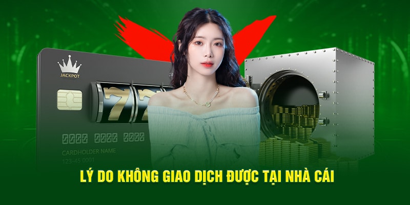 Lý do thực hiện giao dịch nạp tiền vào tài khoản qq88 bị lỗi