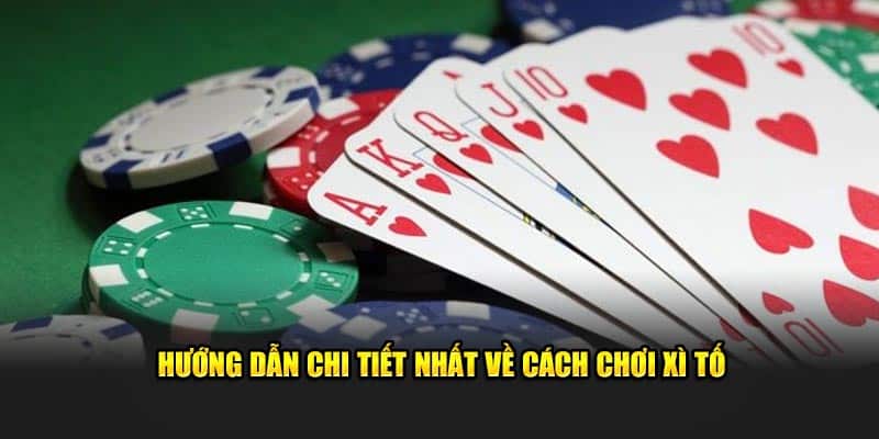 Hướng dẫn cách chơi Xì tố cho tân thủ QQ88